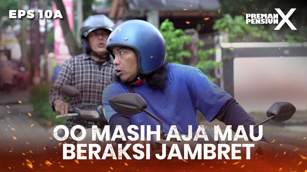 Oo Baru Mau Melakukan Aksinya Malah Ditabrak Orang - PREMAN PENSIUN X | Eps 10A Part 1