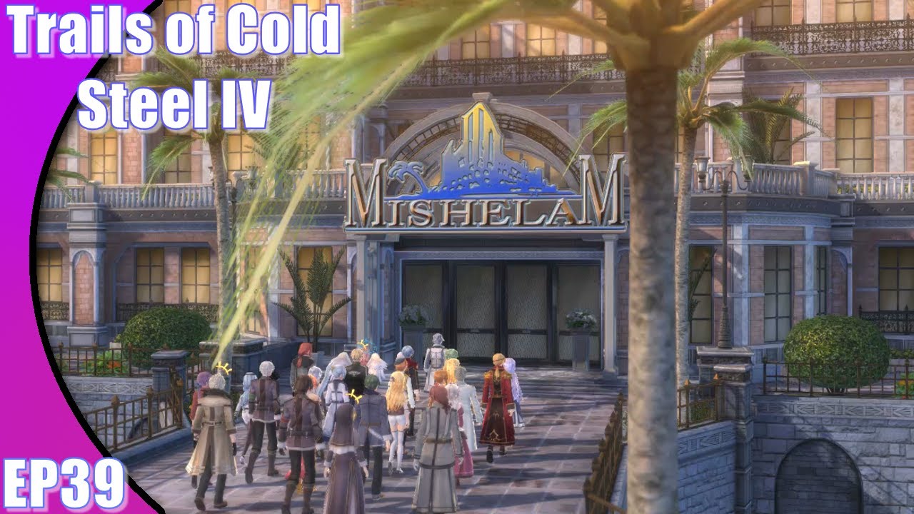 Trails of Cold Steel 4 Cutscenes | EP 39 | A Night in Mishelam