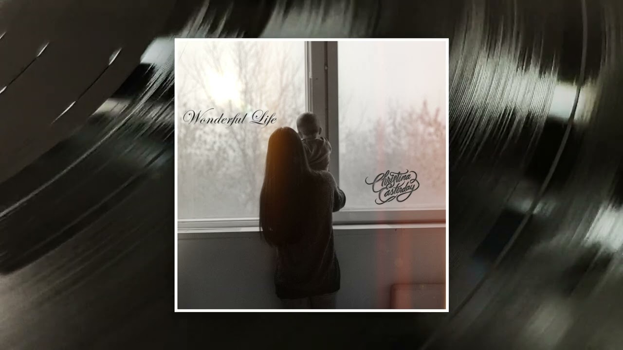 Christina Easterday - Wonderful Life