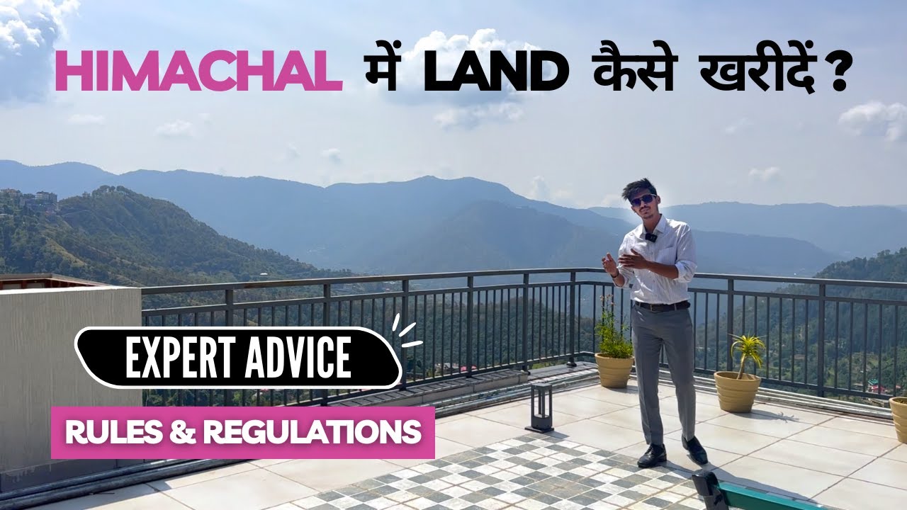 How to Buy Residential & Commercial Land in Himachal Pradesh | Laws for an Outsiders |