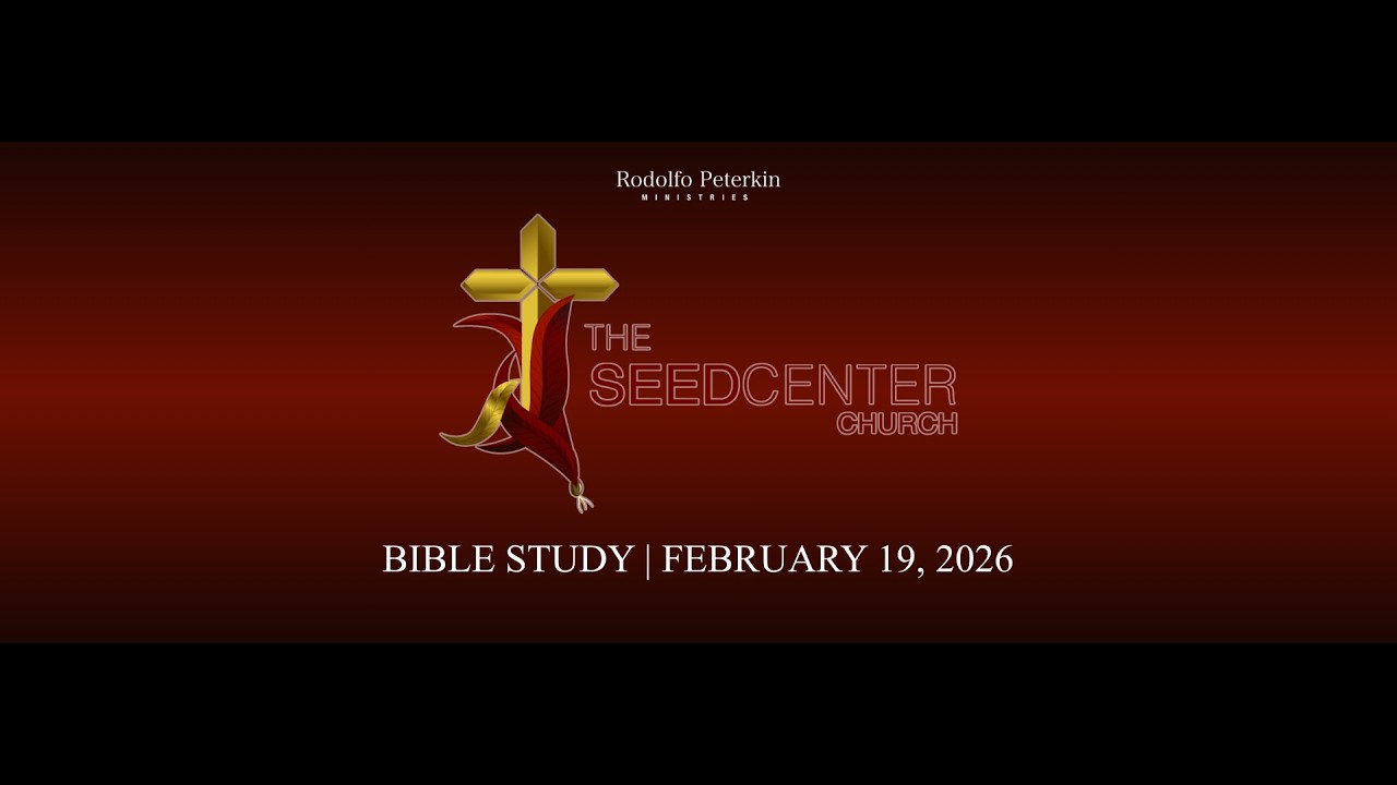 The Seed Center Bible Study 2/19/2026: Deeper Life in the Spirit PT 4