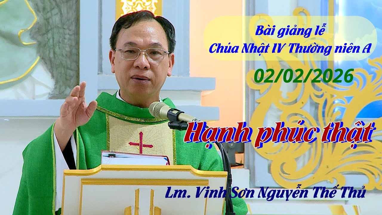 HẠNH PHÚC THẬT - Bài giảng lễ Chúa Nhật IV Thường niên - A / Lm.  vinh Sơn Nguyễn Thế Thủ