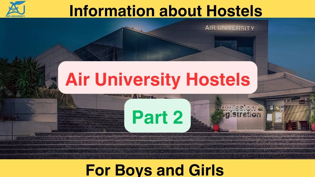 Information about Hostels | Air University Islamabad | Part 2