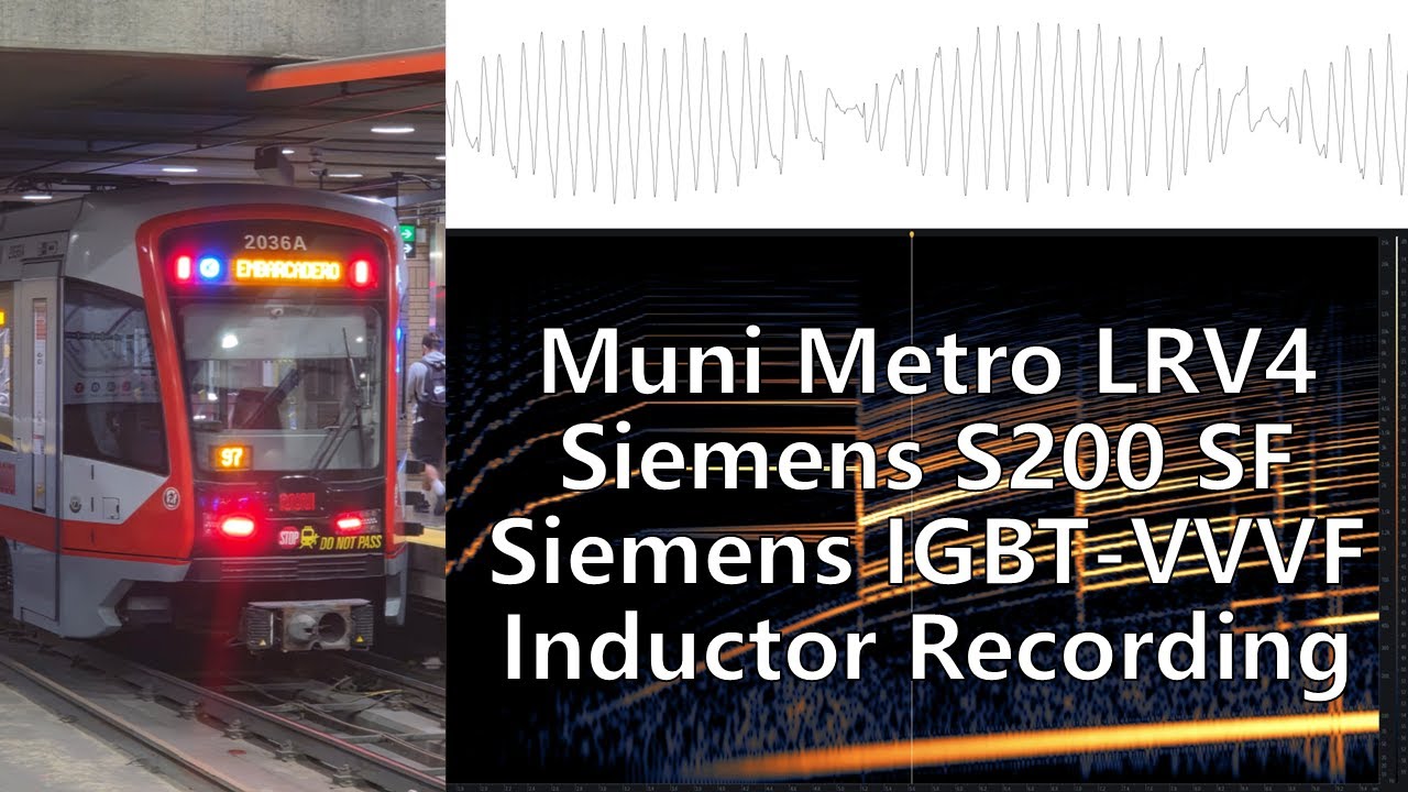 [Inductor Recording] Muni Metro LRV4 Siemens S200 Siemens IGBT-VVVF
