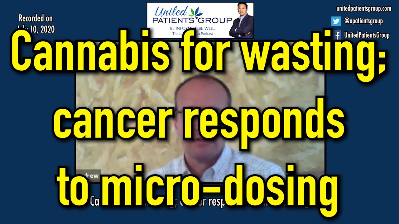 Andrew McIntyre: Cannabis for wasting cancer responds to micro dosing
