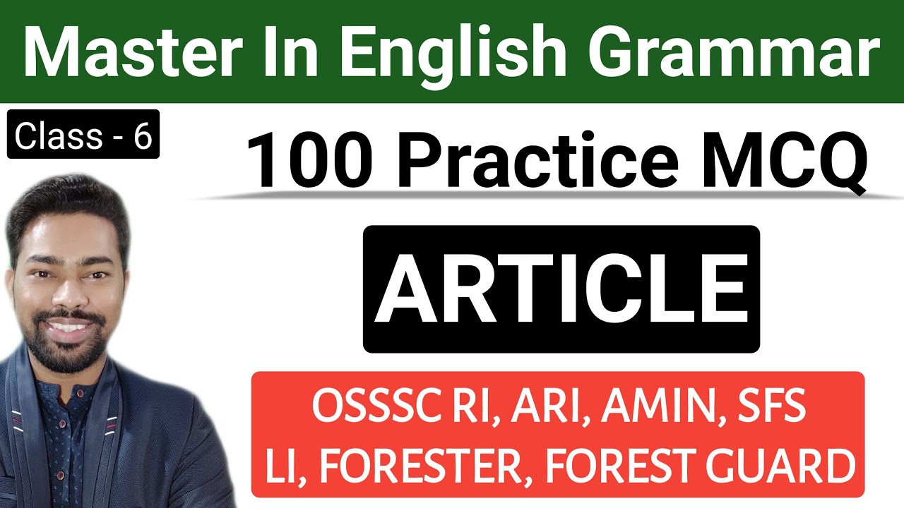 100 Practice MCQ || ARTICLE || English Grammar || OSSSC RI, ARI, LI, FORESTER, FG || By Sunil Sir
