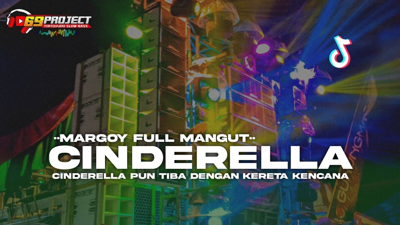 DJ CINDERELLA PUN TIBA | DJ MARGOY FULL MANGUT TERBARU 2024 VIRAL TIKTOK 69 PROJECT STYLE❗