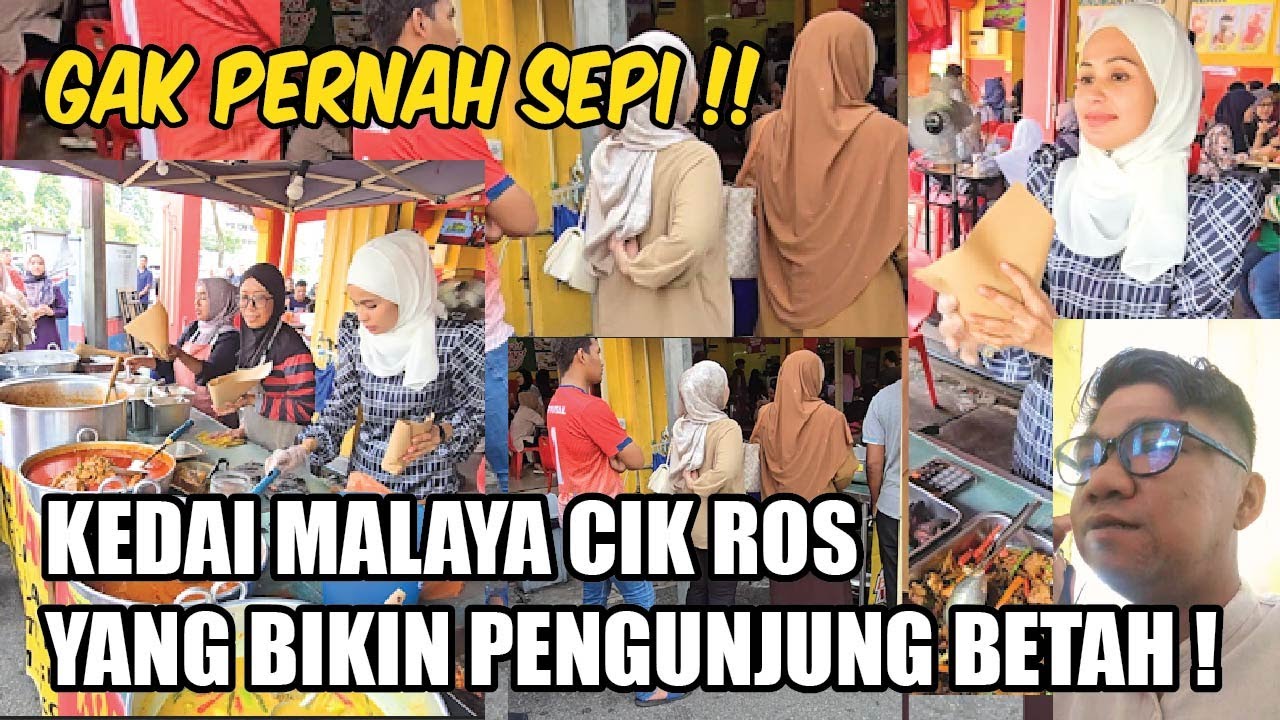 ANTRIANNYA PANJANG GUYS !! KEDAI MALAYA CIK ROS GAK PERNAH SEPI PENGUNJUNG