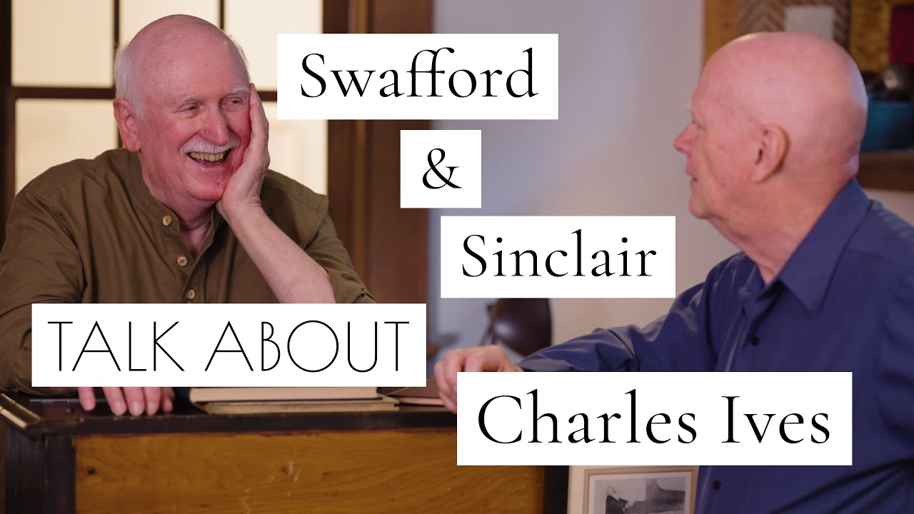From the Ives Studio || Jan Swafford & James Sinclair