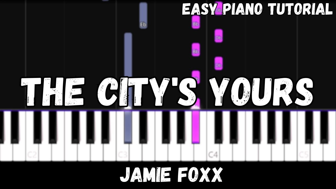 Jamie Foxx - The City's Yours (Easy Piano Tutorial)