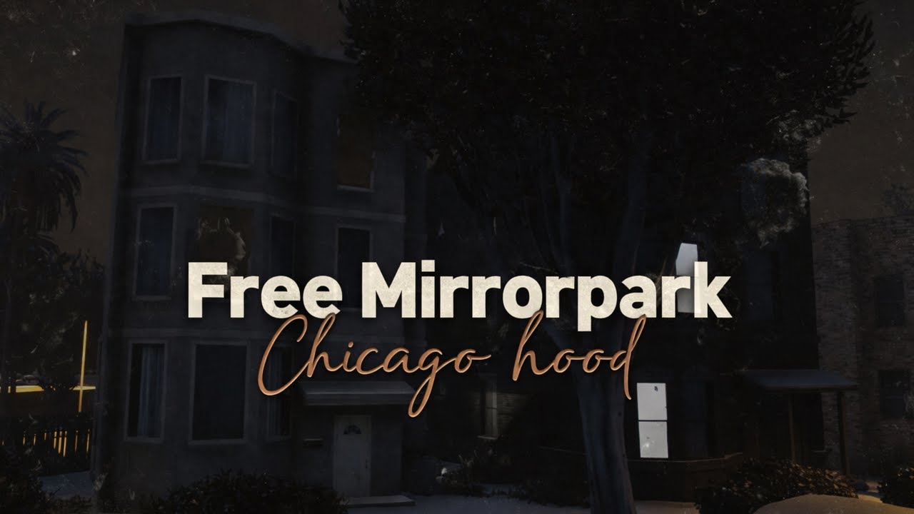 [FIVEM MAP] MIRROR PARK CHICAGO HOOD [FREE]