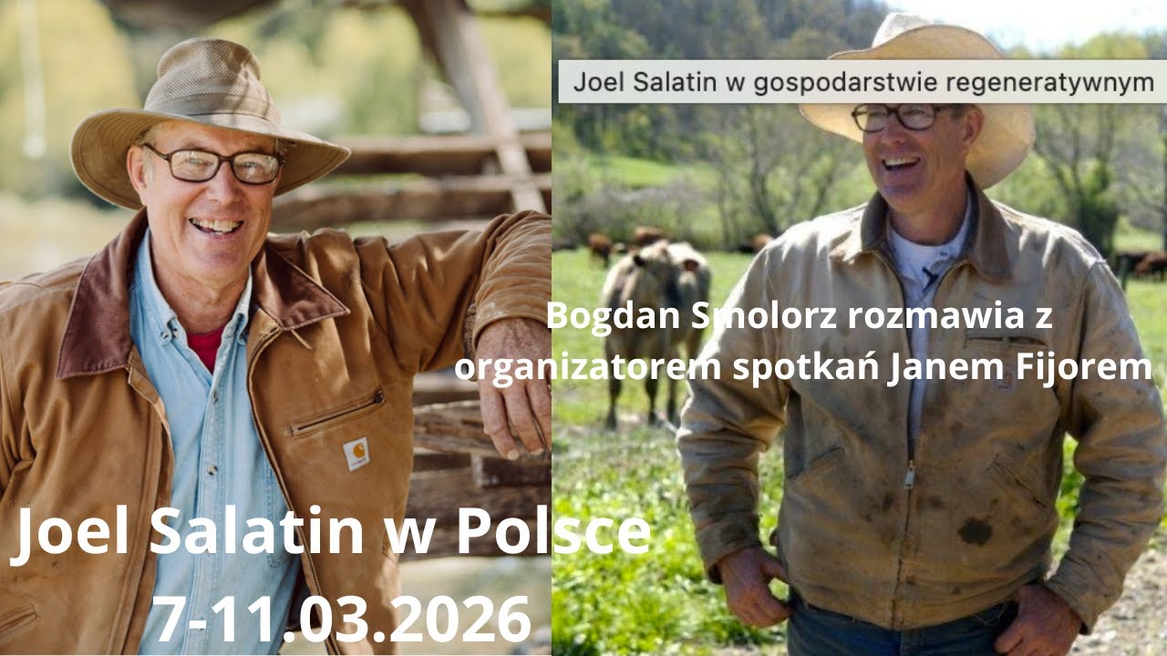 Joel Salatin w Polsce. Rolnictwo regeneratywne. Jedyny słuszny kierunek ?