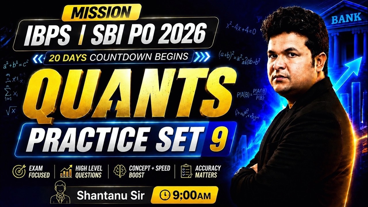 IBPS PO 2026 & SBI PO 2026 🔥 Final 20 Days | Quants Practice Set-9 | PO Exam With Shantanu Sir