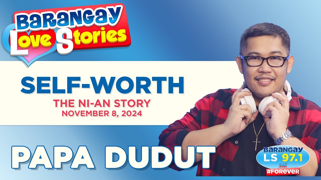 SELF-WORTH - NI-AN | Papa Dudut | Barangay Love Stories