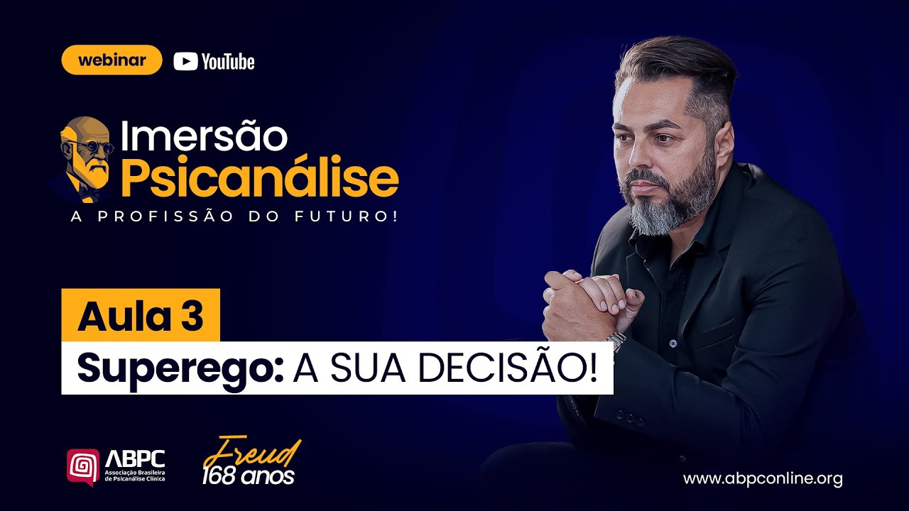 Aula 3 - Superego: A SUA DECISÃO! | Imersão Psicanálise