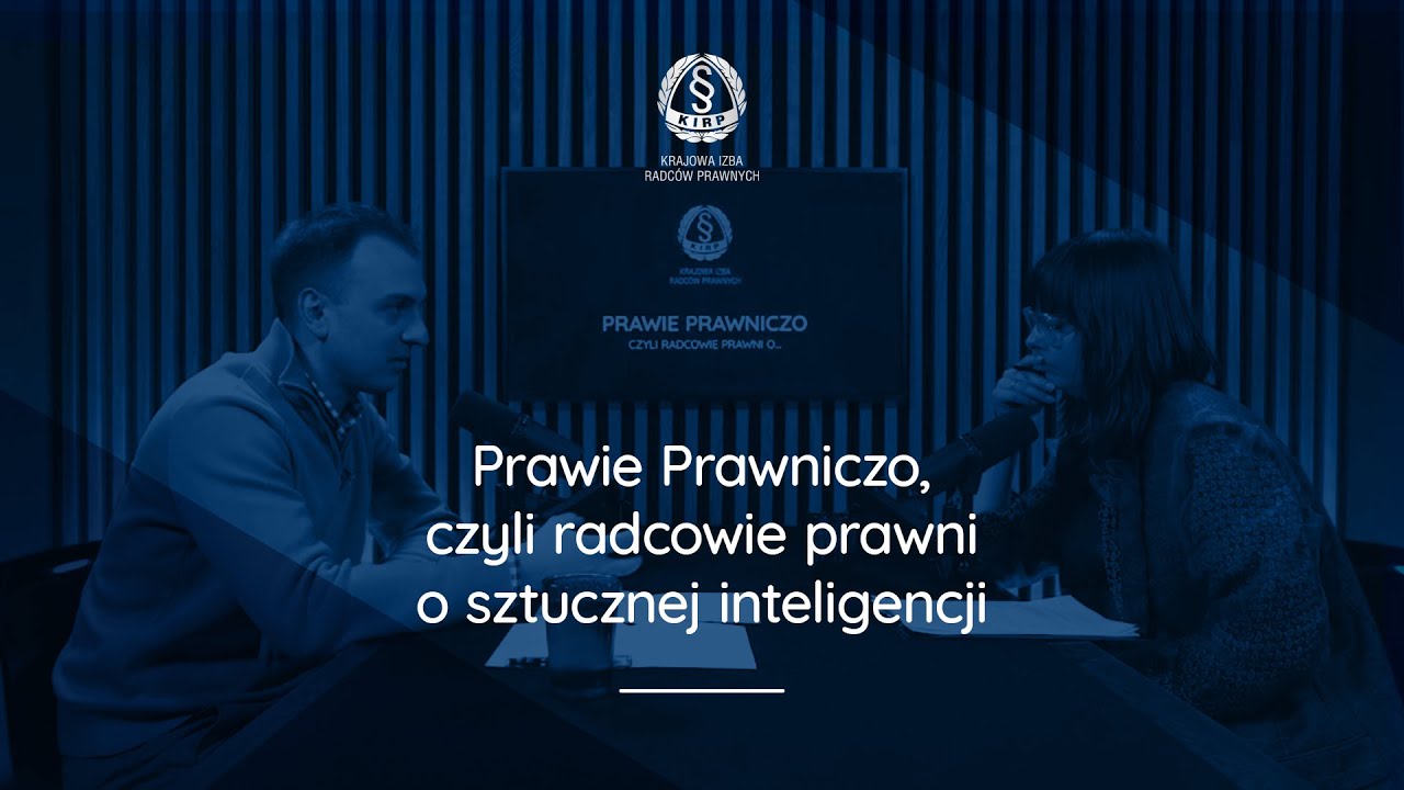 Prawie Prawniczo, czyli radcowie prawni o sztucznej inteligencji - r.pr. Łukasz Kulicki