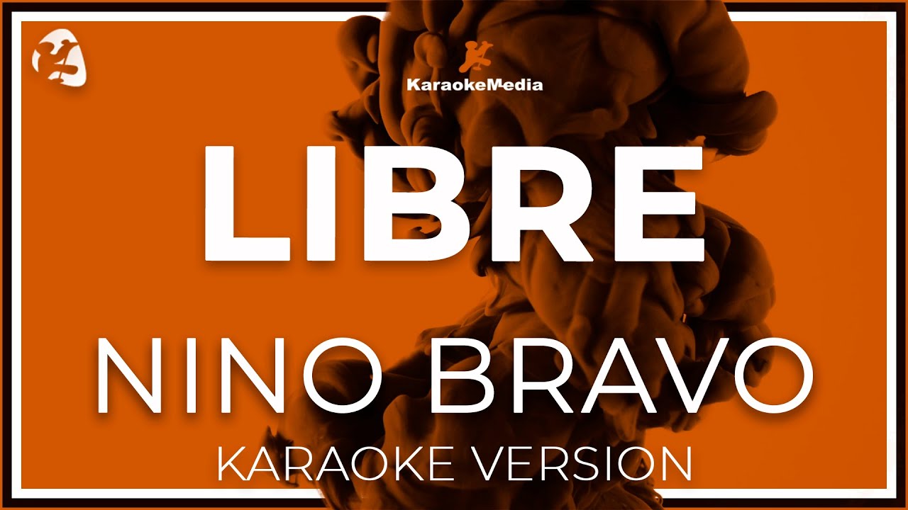 KARAOKE Nino Bravo - Libre (KARAOKEMEDIA)
