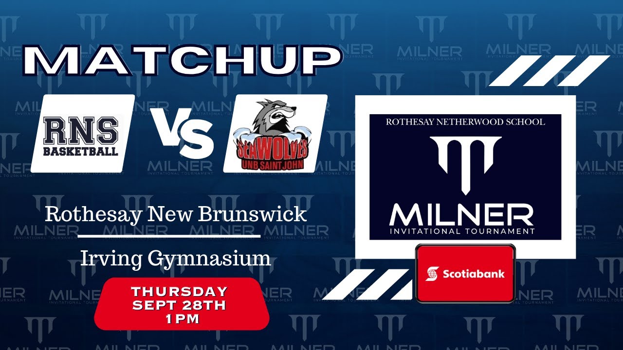 Rothesay Netherwood vs UNBSJ Milner Invitational Tournament - Thursday September 28th