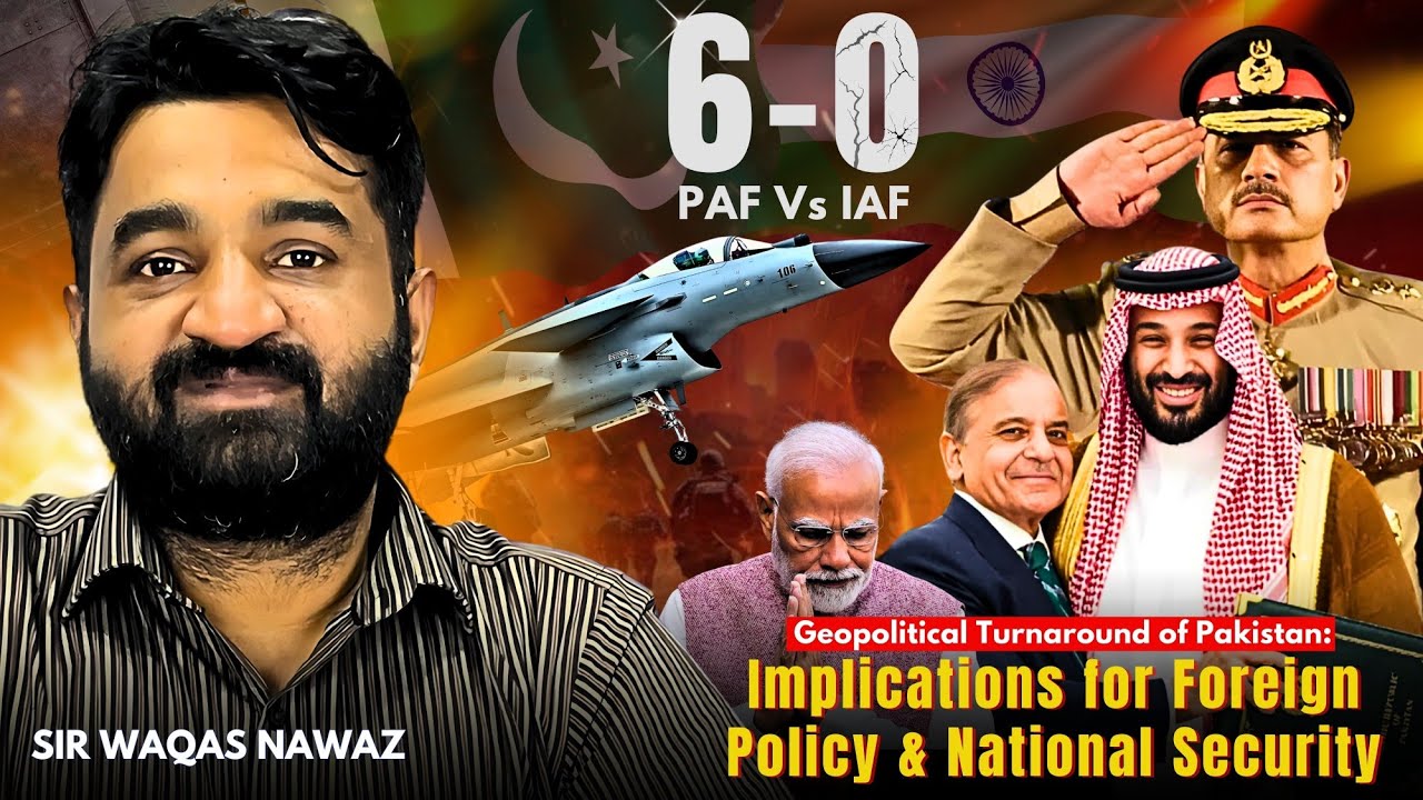 Geopolitical Turnaround of Pakistan: Implications for Foreign Policy & National Security|Waqas Nawaz