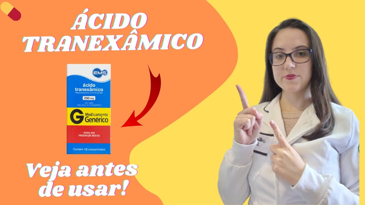 Ácido Tranexâmico Para que serve? Informações importantes!