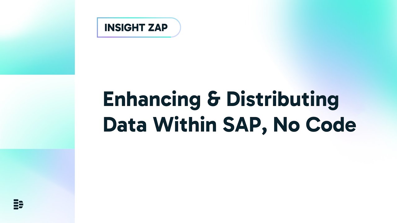 Insight Zap - Enhancing and Distributing Data Within SAP, No Code