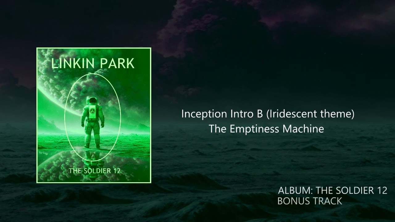 Inception Intro B (Iridescent Theme Studio Version) The Soldier 12 - Linkin Park