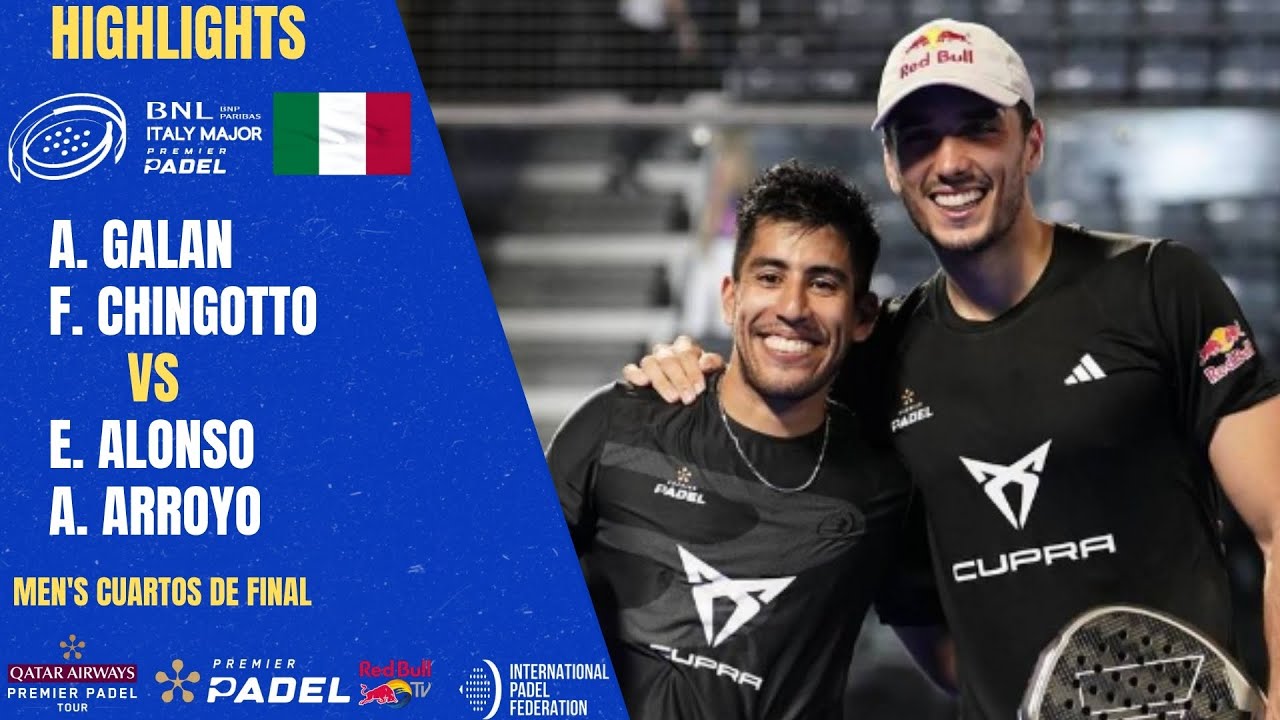 🟢GALAN - CHINGOTTO VS ALONSO - ARROYO | Highlights | Premier Padel 2024 | Italy Major Cuartos