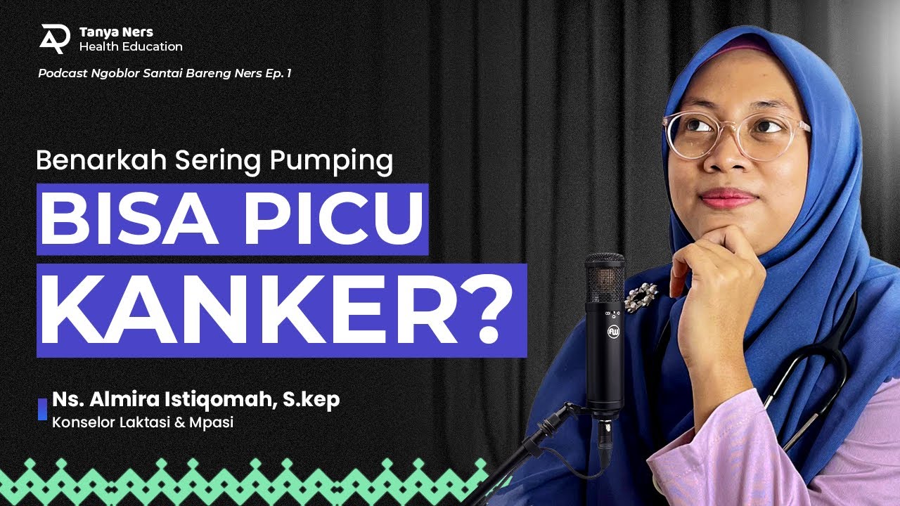 Benarkah Sering Pumping Bisa Picu Kanker? | Podcast Ngobrol Santai Bareng Ners Ep. 1