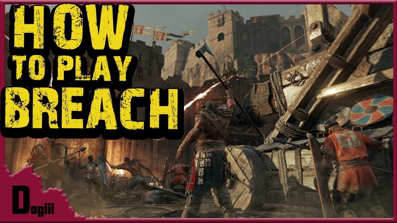 For Honor - Breach Guide (How to play Breach)