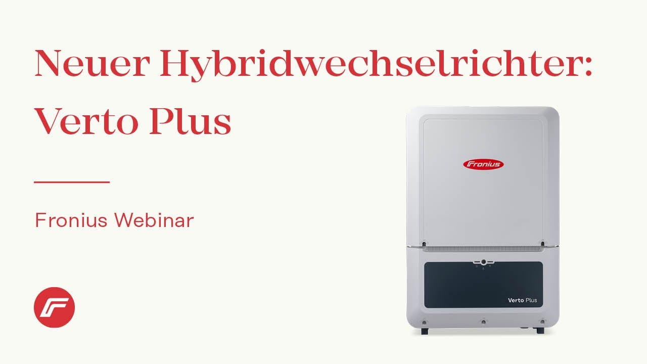 Webinar: Neuer Hybridwechselrichter - Fronius Verto Plus