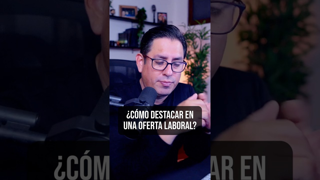 &iquest;C&oacute;mo destacar en una oferta laboral?