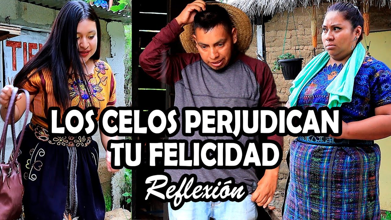 LOS CELOS PERJUDICAN TU FELICIDAD Reflexión
