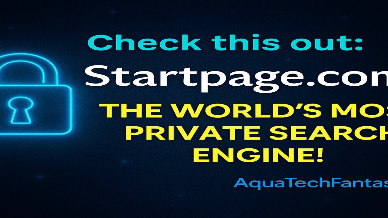 🔒 Check this out : StartPage.com The World&rsquo;s Most Private Search Engine! | AquaTechFantasy