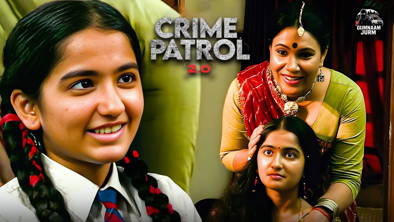 मां का दुलार या जल्दी शादी का दबाव? स्कूल लड़की की दास्तान | Crime Patrol 2026 | New Episode