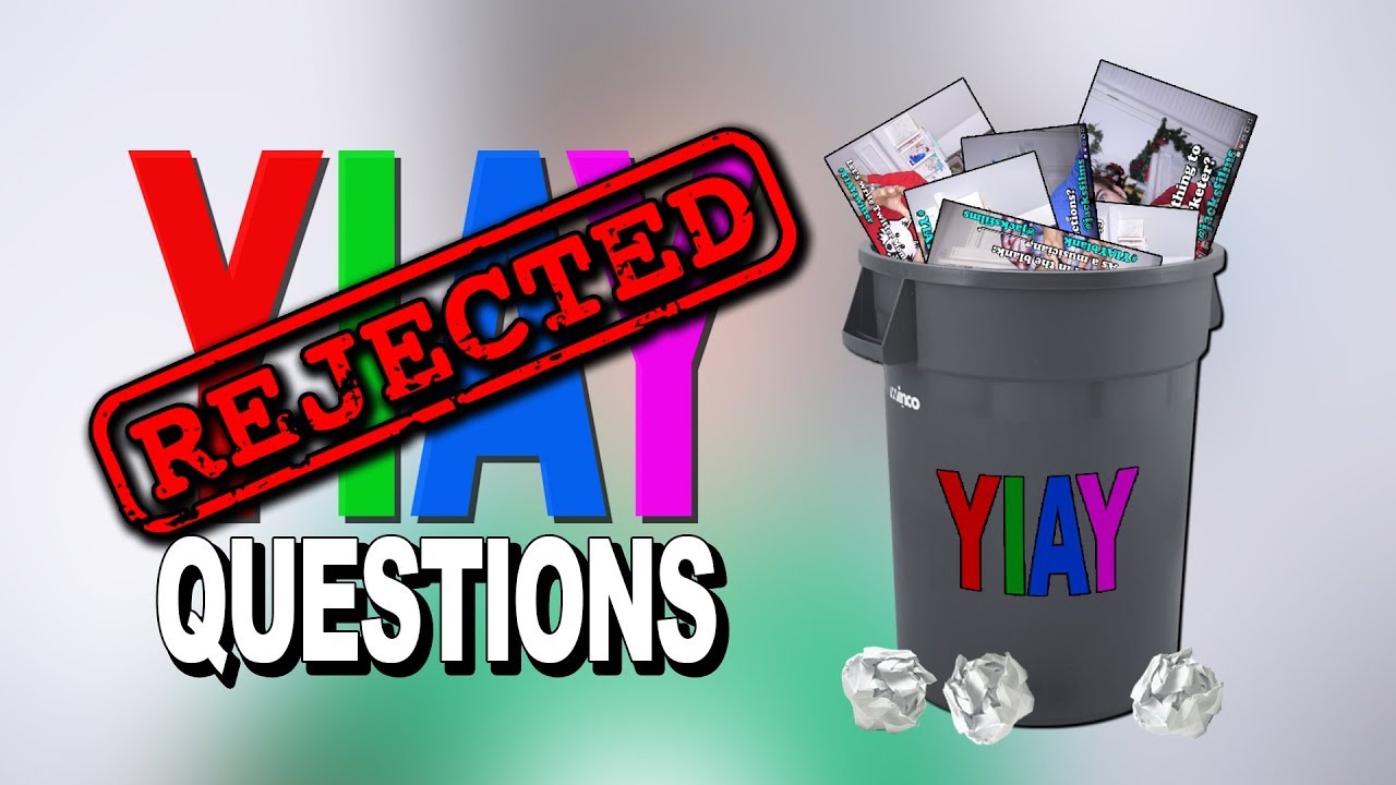 REJECTED YIAY QUESTIONS! (YIAY #436)