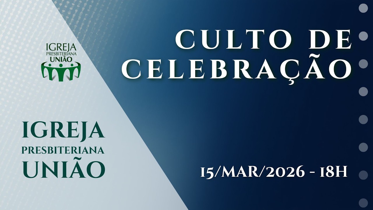 CULTO - IPUNIÃO - 15/03/2026.