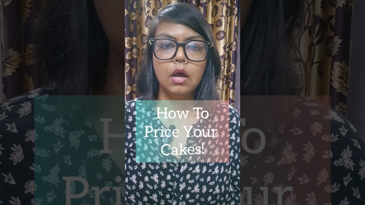 How To Price Your Cakes | Tips For Home Bakers