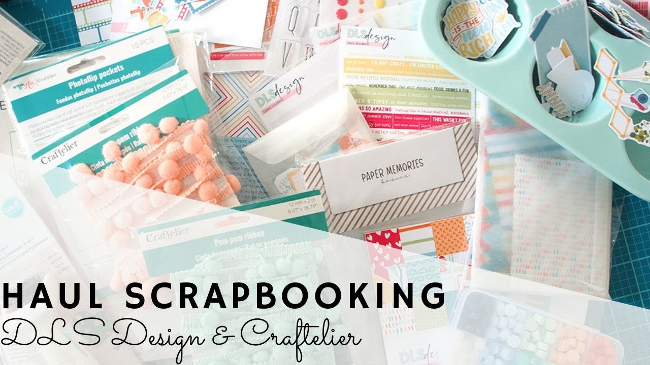 Haul Scrapbooking Craftelier et DLS Design