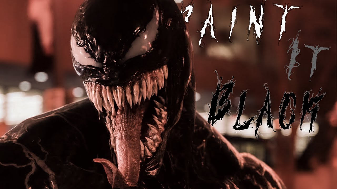 Venom || Paint It Black
