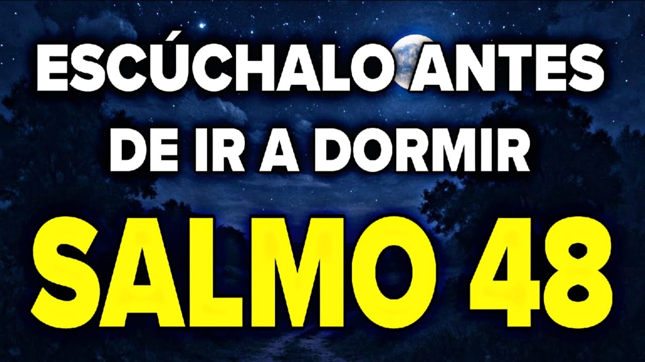 Salmo 48: DIOS est&aacute; PRESENTE en tu VIDA y en tus NOCHES m&aacute;s DIF&Iacute;CILES 🌙🕊️