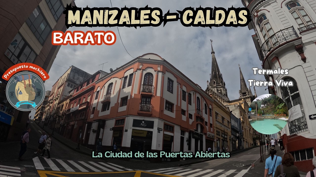 Manizales, Caldas: Una Ciudad Entre Monta&ntilde;as en el Coraz&oacute;n del Eje Cafetero