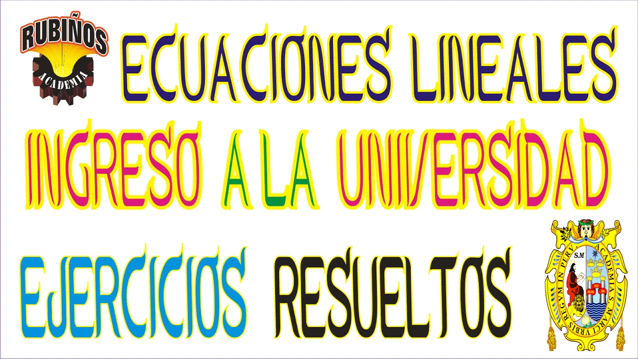ecuaciones - ejercicios resueltos examen de ingreso a la universidad - &aacute;lgebra rubi&ntilde;os