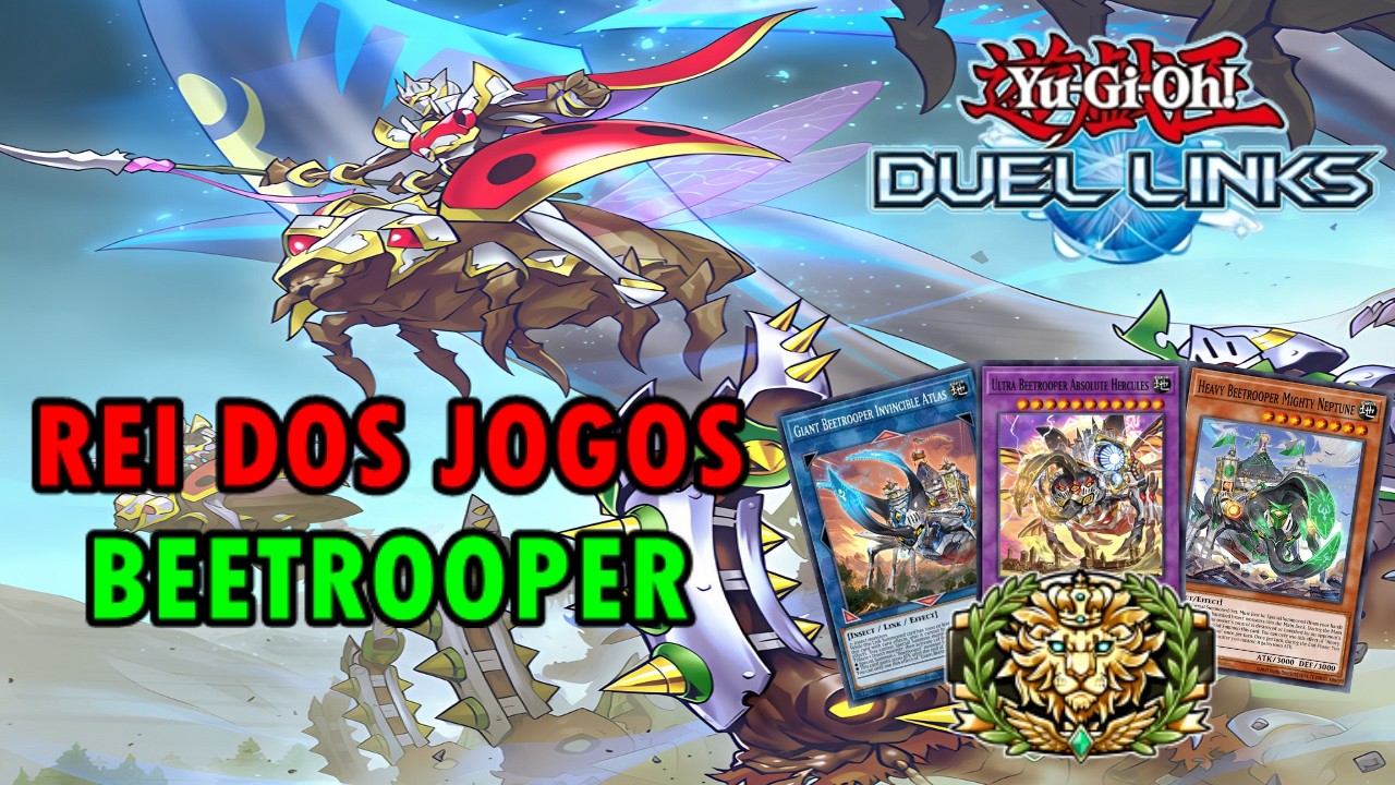 Rei dos Jogos: Beetrooper - O Exercito Invencível Bezoudado! (Yu-Gi-Oh! Duel Links)