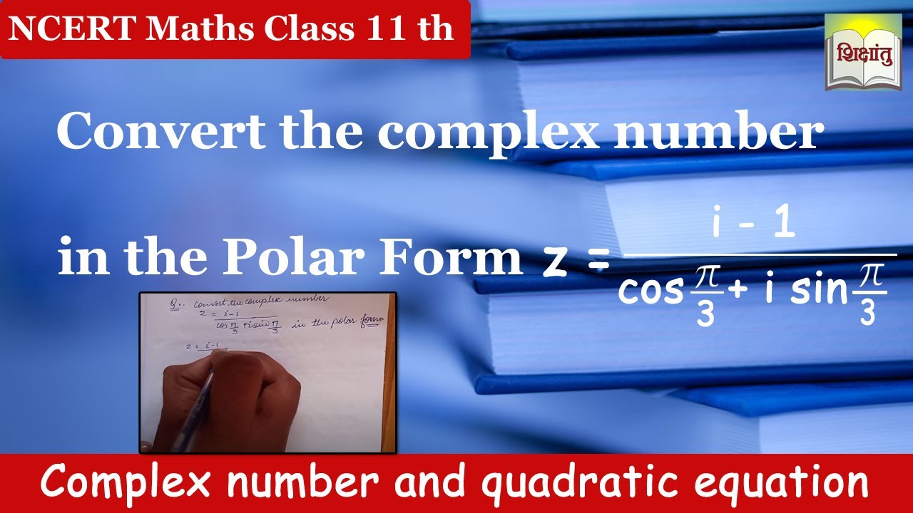 Convert the complex number Z = ( i - 1) / (Cos pie/ 3) +( i sin pie/3) | #NCERT Maths Class 11th |