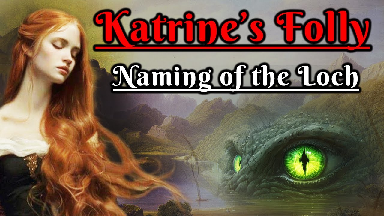 Katrine’s Folly: Naming of the Loch (Scottish Folklore)