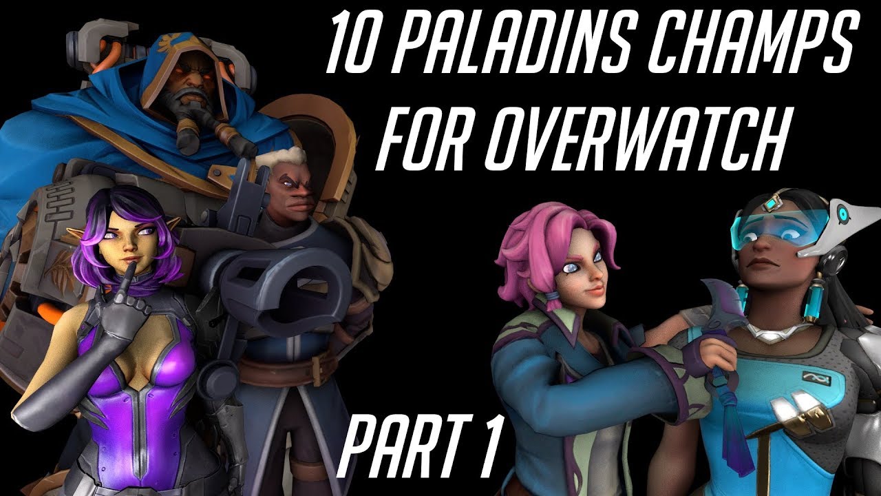 Top 10 Paladins characters that should be in Overwatch Part: 1