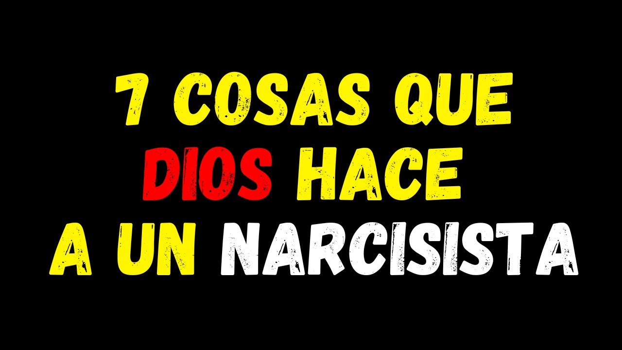 7 COSAS QUE DIOS HACE A UN NARCISISTA