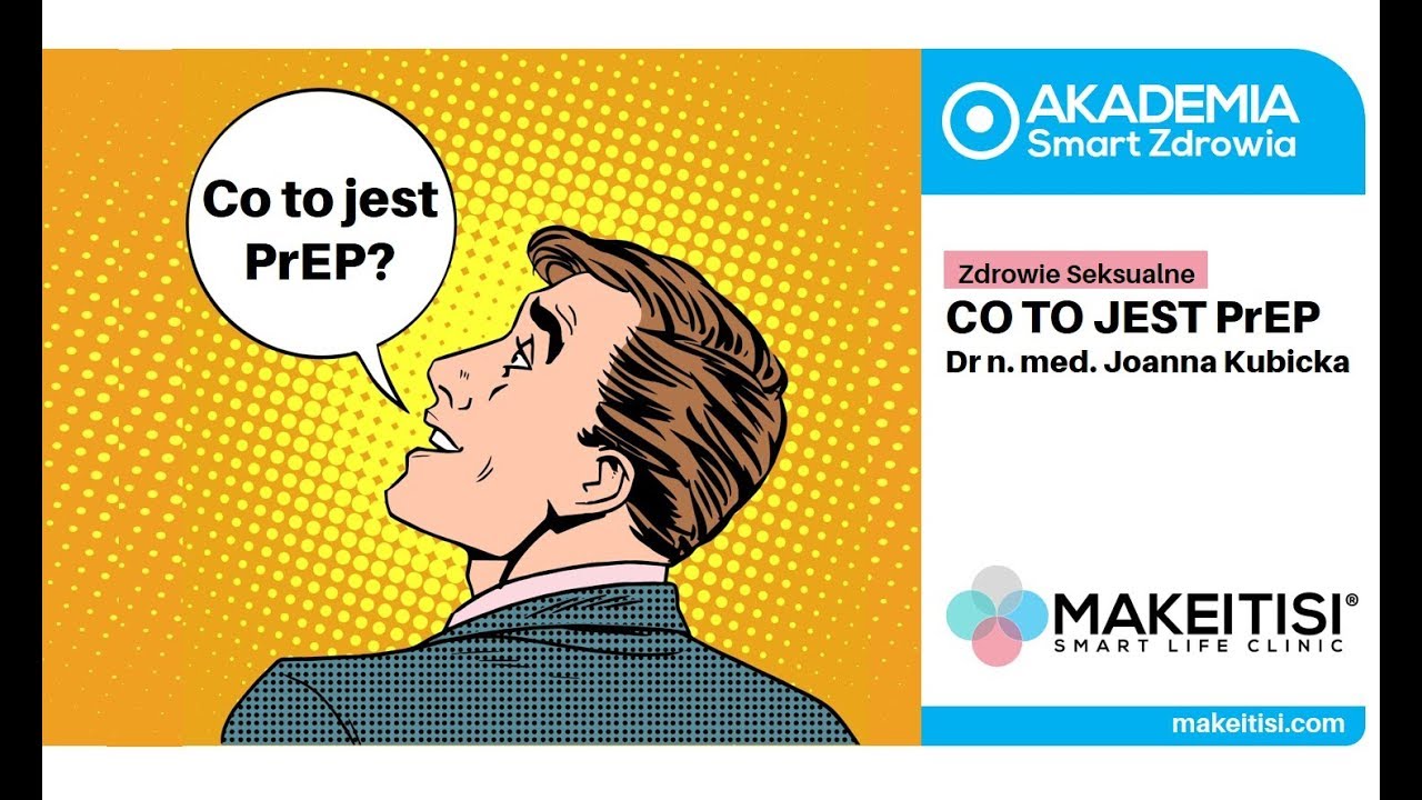 Co to jest PrEP? Dr n. med. Joanna Kubicka