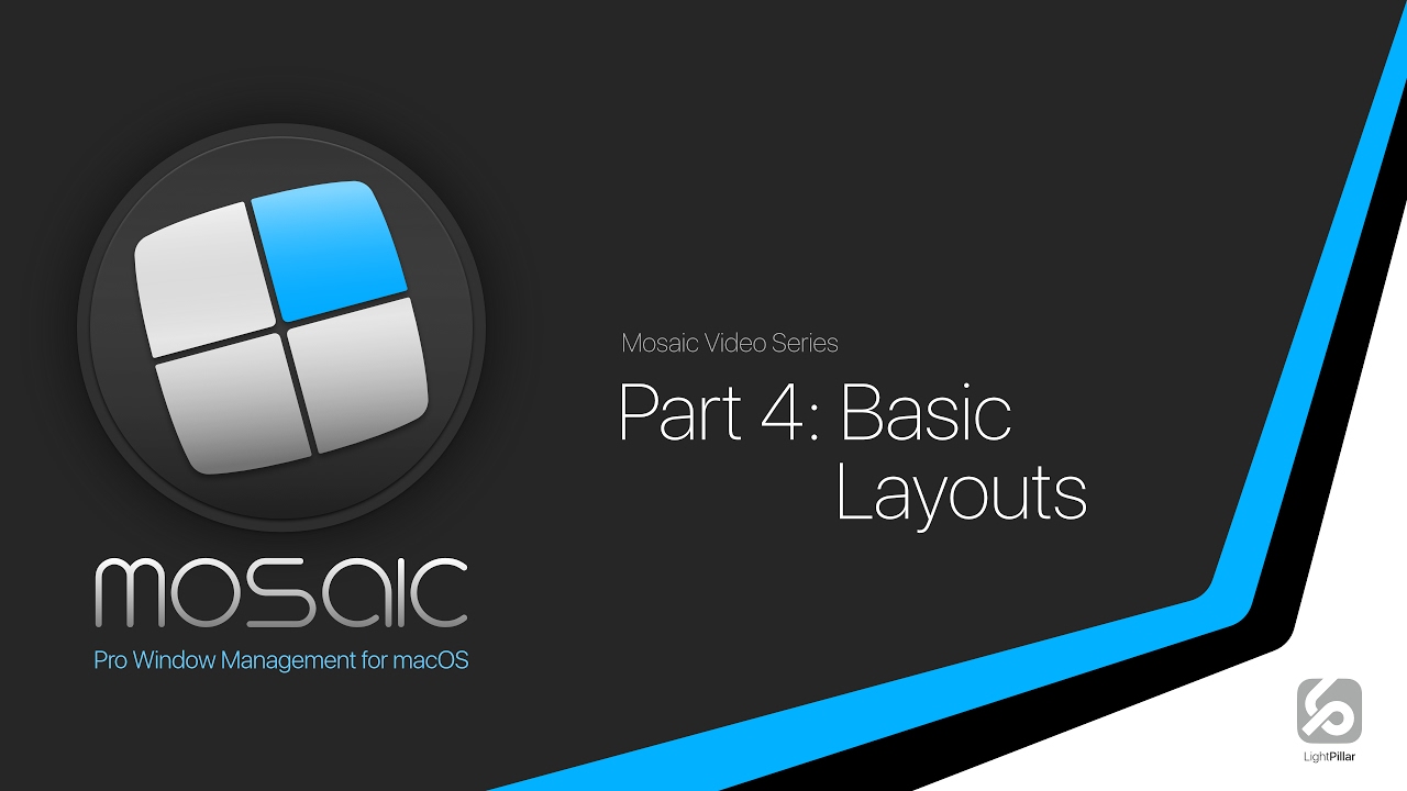 Mosaic Part 4 - Basic Layouts