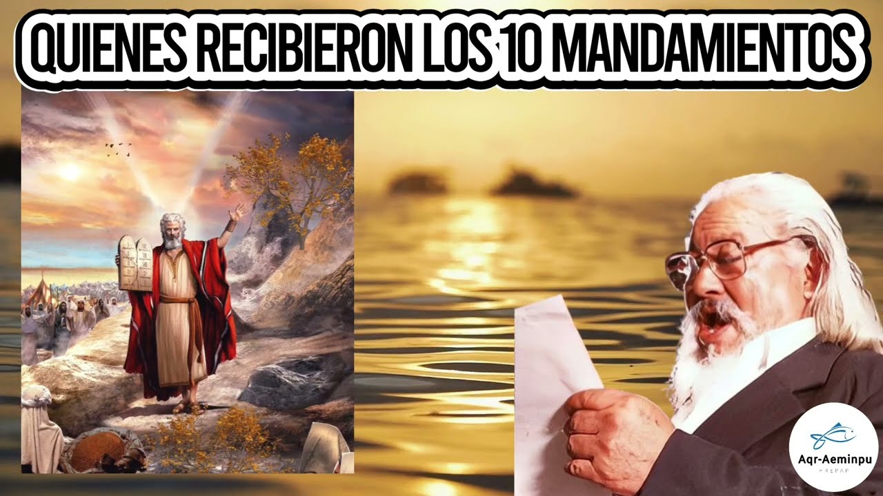 QUIENES RECIBIERON LOS 10 MANDAMIENTOS | ESTUDIO DEL MAESTRO EZEQUIEL ATAUCUSI G. AEMINPU